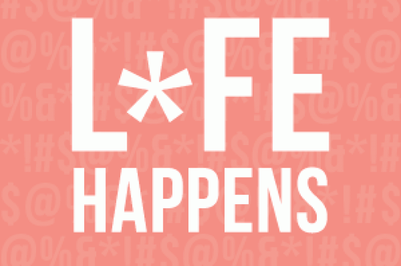 Image for Life Happens: I Had to Steal My Flowers