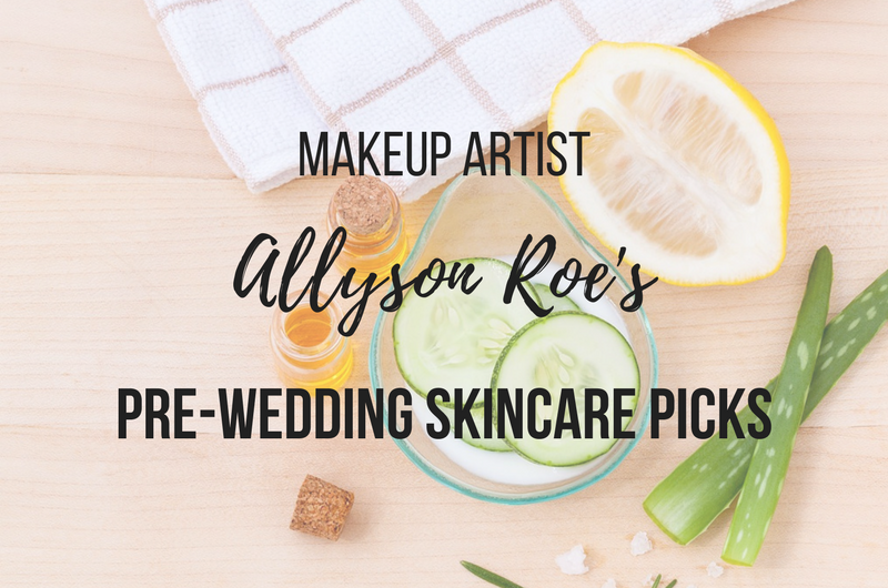 Image for Makeup Artist Allyson Roe’s Pre-Wedding Skincare Picks