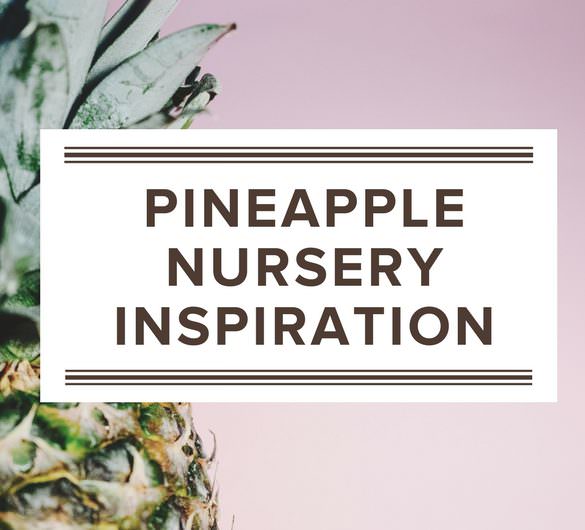 Pineapple Nursery Inspiration