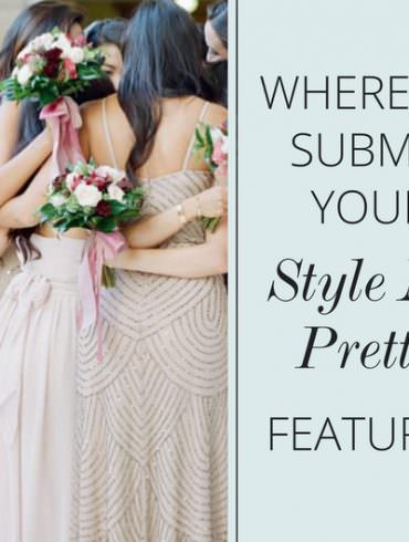 Where to Submit Style Me Pretty Features