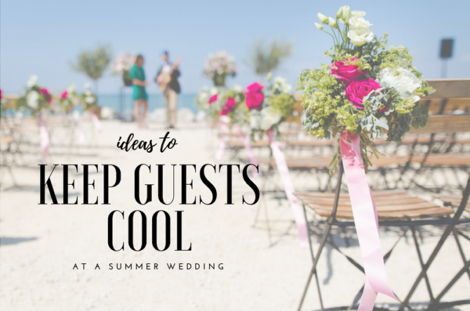 keep guests cool at a summer wedding