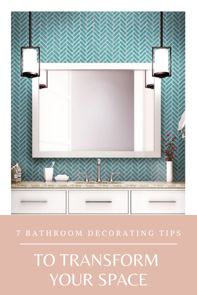 7 Bathroom Decorating Tips That Will Transform Your Space - Love Inc. Mag
