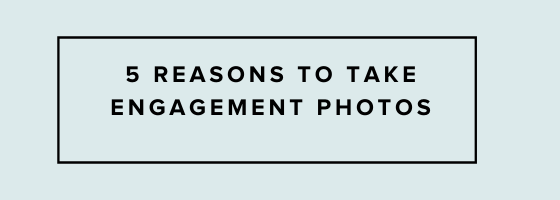 reasons-to-take-engagement-photos